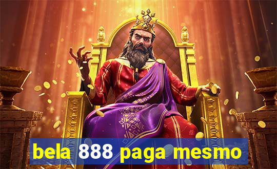 bela 888 paga mesmo